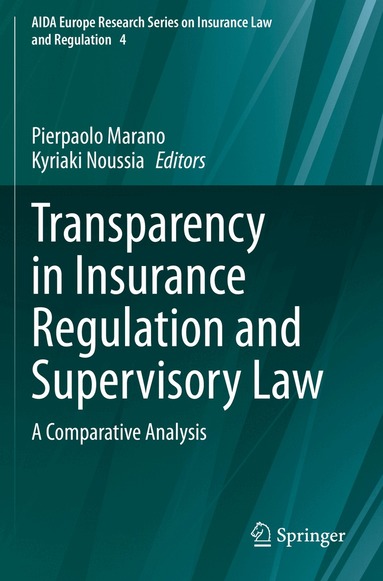 Pierpaolo Marano, Kyriaki Noussia - Transparency in Insurance Regulation and Supervisory Law, Inbunden