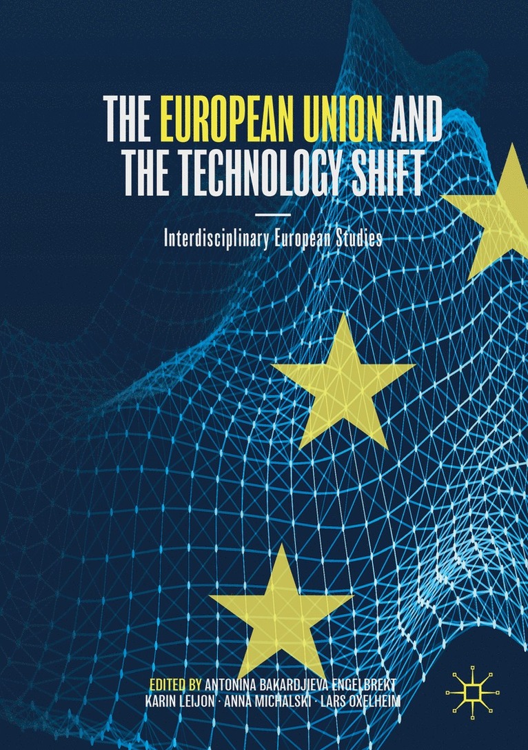 Antonina Bakardjieva Engelbrekt, Karin Leijon, Anna Michalski, Lars Oxelheim - European Union and the Technology Shift, Häftad