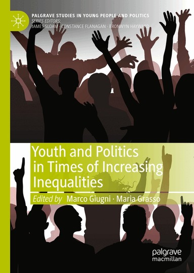 Marco Giugni, Maria Grasso - Youth and Politics in Times of Increasing Inequalities, Inbunden