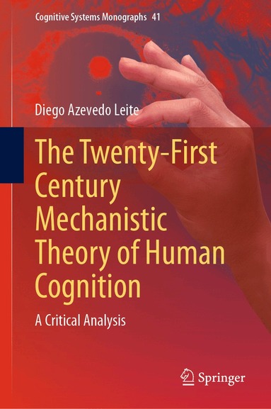 Diego Azevedo Leite - Twenty-First Century Mechanistic Theory of Human Cognition, Inbunden