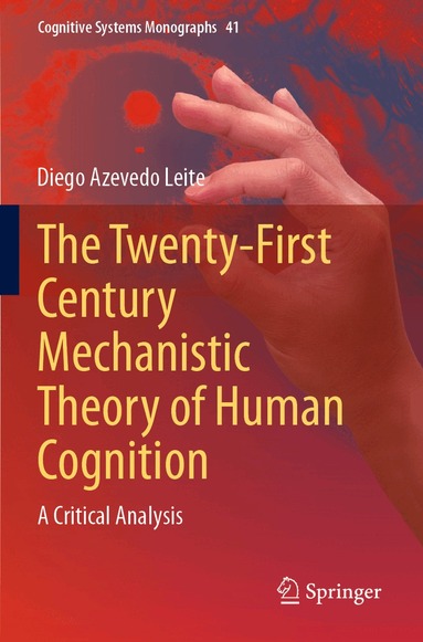 Diego Azevedo Leite - Twenty-First Century Mechanistic Theory of Human Cognition, Häftad