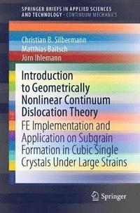bokomslag Introduction to Geometrically Nonlinear Continuum Dislocation Theory