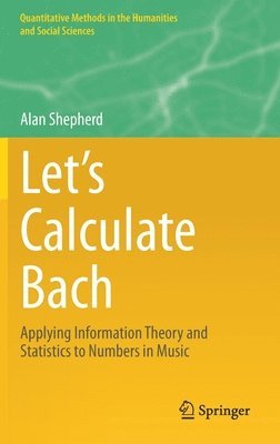 Alan Shepherd - Let’s Calculate Bach, Inbunden