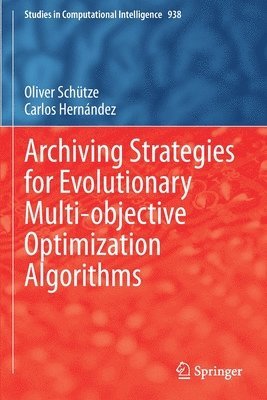 Archiving Strategies for Evolutionary Multi-objective Optimization Algorithms 1