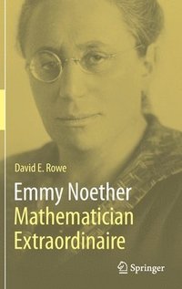 bokomslag Emmy Noether  Mathematician Extraordinaire