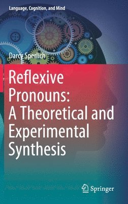 bokomslag Reflexive Pronouns: A Theoretical and Experimental Synthesis