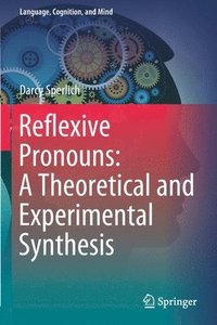 bokomslag Reflexive Pronouns: A Theoretical and Experimental Synthesis