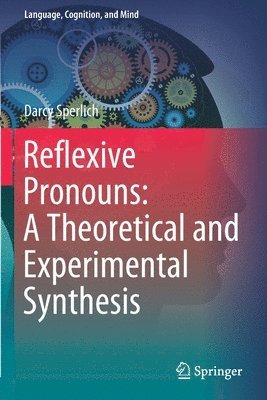 Reflexive Pronouns: A Theoretical and Experimental Synthesis 1