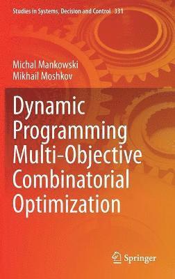 bokomslag Dynamic Programming Multi-Objective Combinatorial Optimization