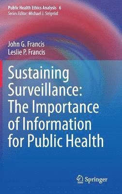 Sustaining Surveillance:  The Importance of Information  for Public Health 1