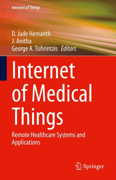 D. Jude Hemanth, J. Anitha, George A. Tsihrintzis - Internet of Medical Things, Inbunden