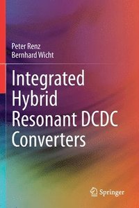 bokomslag Integrated Hybrid Resonant DCDC Converters