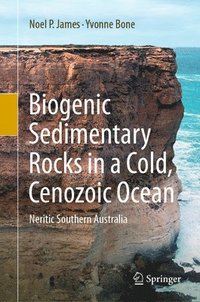 bokomslag Biogenic Sedimentary Rocks in a Cold, Cenozoic Ocean