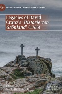 bokomslag Legacies of David Cranz's 'Historie von Grnland' (1765)