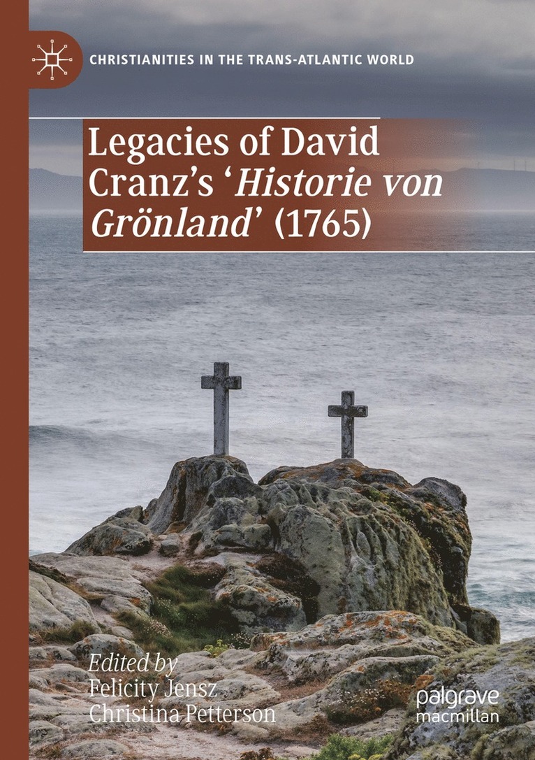 Legacies of David Cranz's 'Historie von Grönland' (1765)