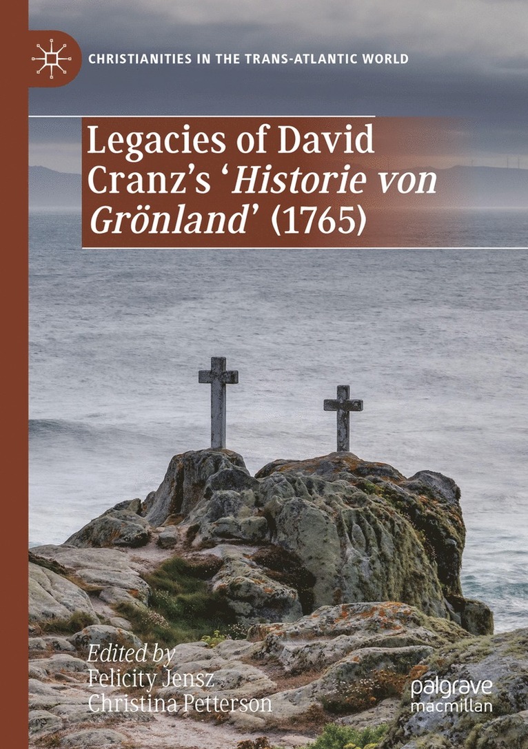 Legacies of David Cranz's 'Historie von Grnland' (1765) 1