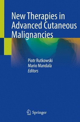 bokomslag New Therapies in Advanced Cutaneous Malignancies