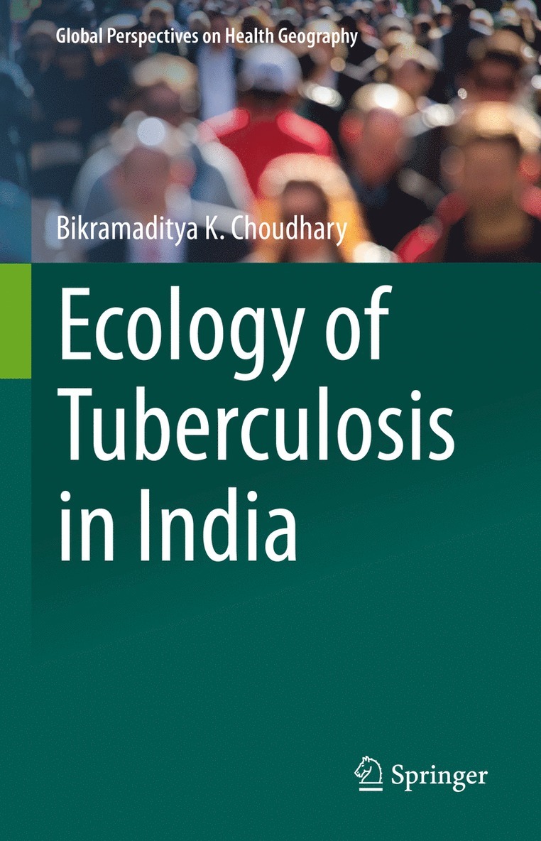 Bikramaditya K. Choudhary - Ecology of Tuberculosis in India, Inbunden