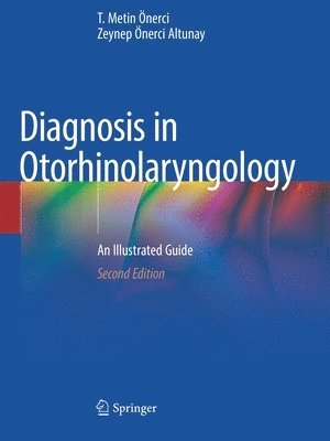 T. Metin Önerci, Zeynep Önerci Altunay, T. Metin Onerci, Zeynep Onerci Altunay - Diagnosis in Otorhinolaryngology, Häftad