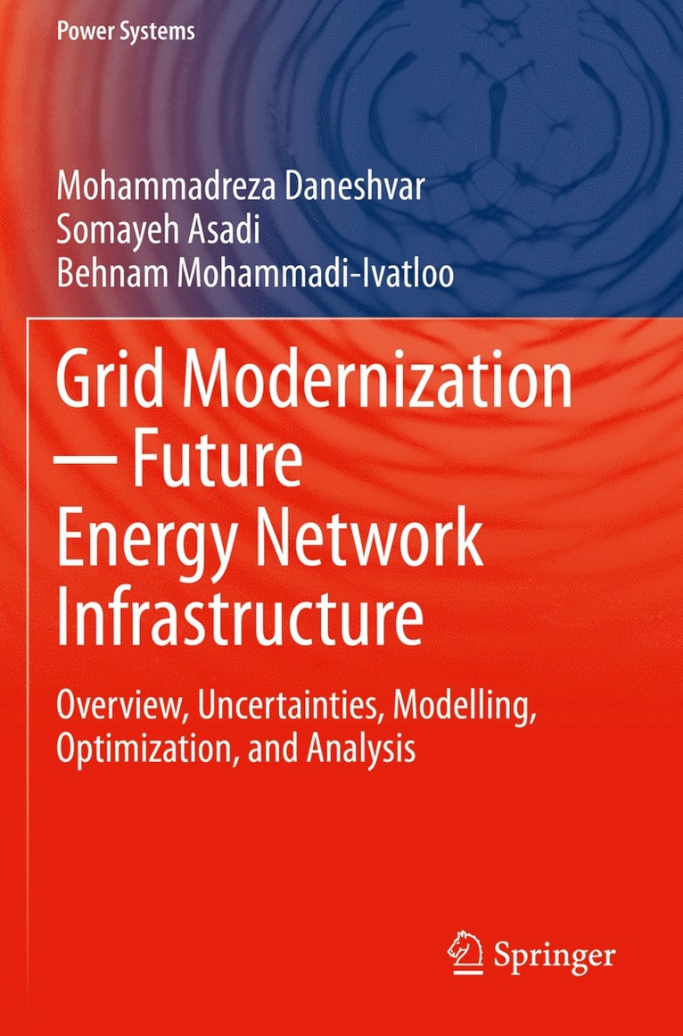 Mohammadreza Daneshvar, Somayeh Asadi, Behnam Mohammadi-Ivatloo - Grid Modernization ─ Future Energy Network Infrastructure, Häftad