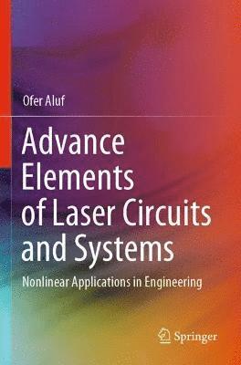 Ofer Aluf - Advance Elements of Laser Circuits and Systems, Häftad