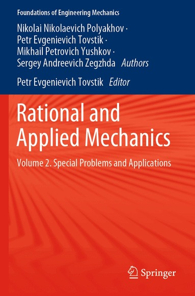 Nikolai Nikolaevich Polyakhov, Petr Evgenievich Tovstik, Mikhail Petrovich Yushkov, Sergey Andreevich Zegzhda, Petr Evgenievich Tovstik - Rational and Applied Mechanics, Häftad
