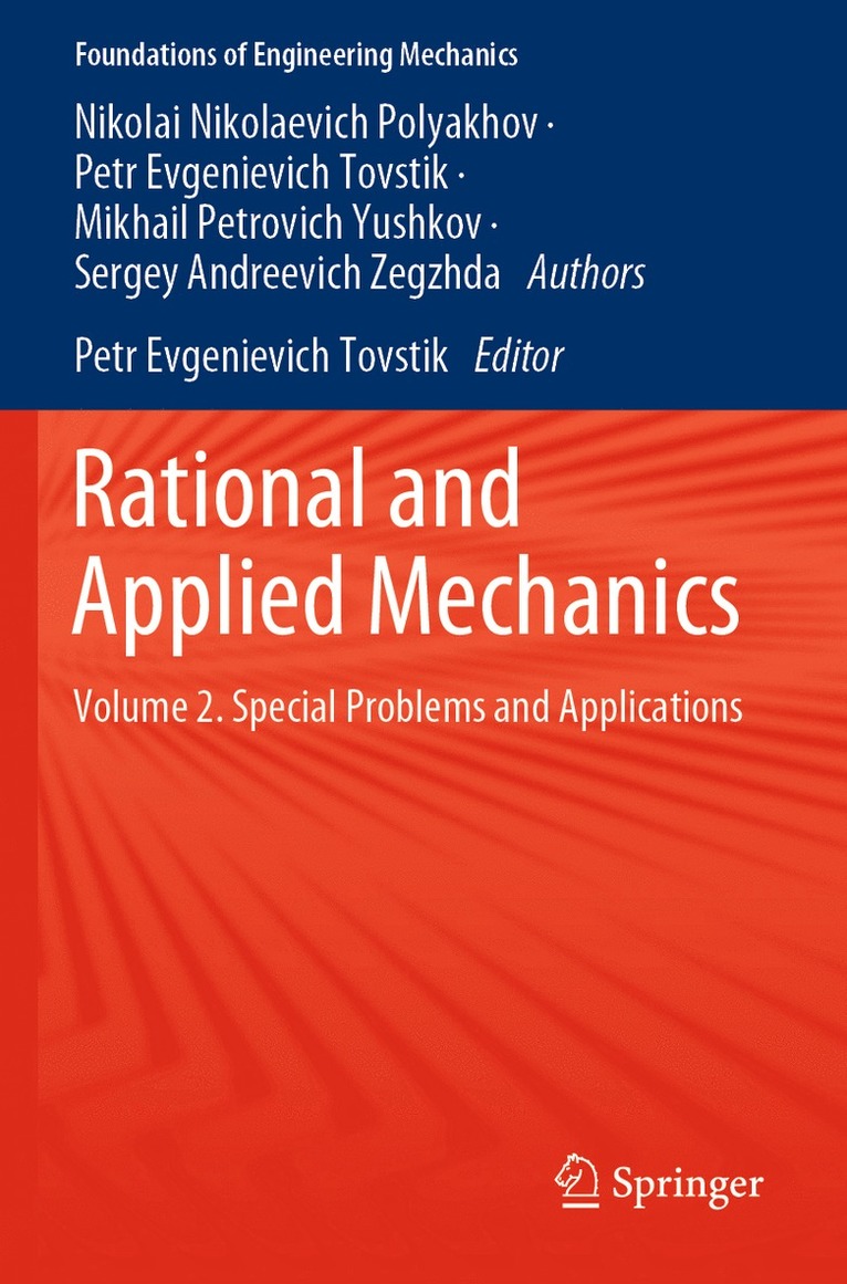 Nikolai Nikolaevich Polyakhov, Petr Evgenievich Tovstik, Mikhail Petrovich Yushkov, Sergey Andreevich Zegzhda, Petr Evgenievich Tovstik - Rational and Applied Mechanics, Häftad