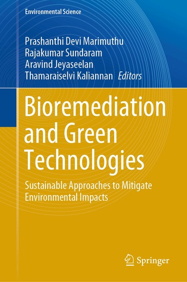 Prashanthi Devi Marimuthu, Rajakumar Sundaram, Aravind Jeyaseelan, Thamaraiselvi Kaliannan - Bioremediation and Green Technologies, Inbunden