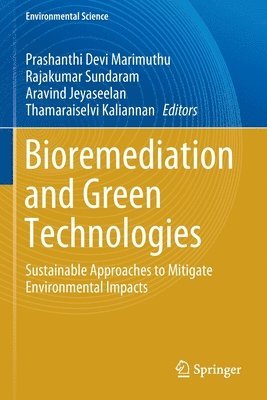 Prashanthi Devi Marimuthu, Rajakumar Sundaram, Aravind Jeyaseelan, Thamaraiselvi Kaliannan - Bioremediation and Green Technologies, Häftad