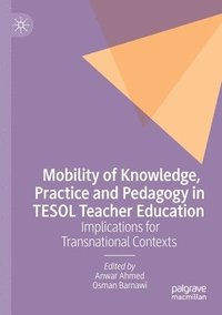 bokomslag Mobility of Knowledge, Practice and Pedagogy in TESOL Teacher Education