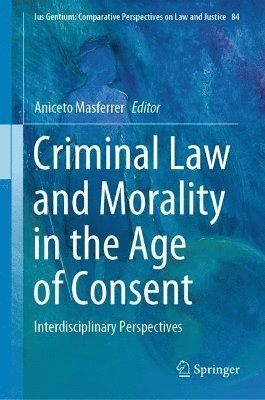 Criminal Law and Morality in the Age of Consent 1