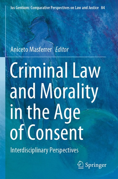 Aniceto Masferrer - Criminal Law and Morality in the Age of Consent, Häftad