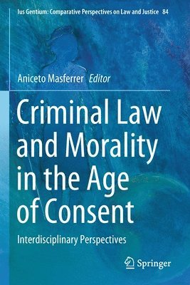 bokomslag Criminal Law and Morality in the Age of Consent