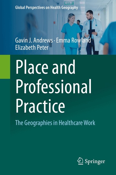 Gavin J. Andrews, Emma Rowland, Elizabeth Peter - Place and Professional Practice, Inbunden