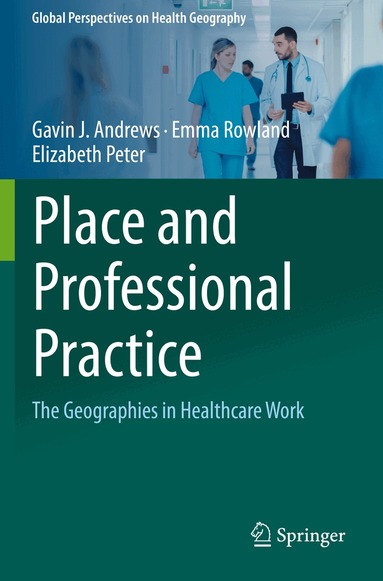 Gavin J. Andrews, Emma Rowland, Elizabeth Peter - Place and Professional Practice, Häftad