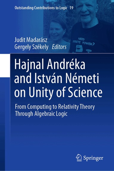 Judit Madarász, Gergely Székely - Hajnal Andréka and István Németi on Unity of Science, Inbunden