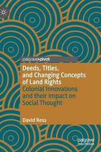 bokomslag Deeds, Titles, and Changing Concepts of Land Rights