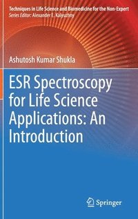 bokomslag ESR Spectroscopy for Life Science Applications: An Introduction