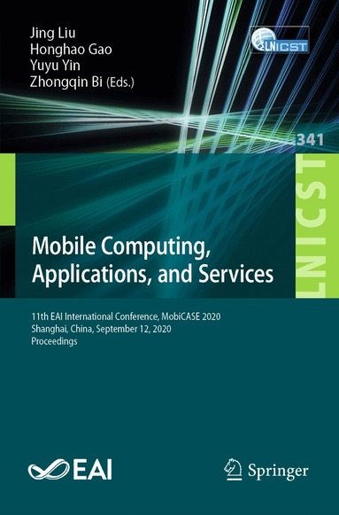 Jing Liu, Honghao Gao, Yuyu Yin, Zhongqin Bi - Mobile Computing, Applications, and Services, Häftad