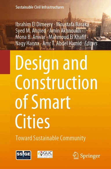 Ibrahim El Dimeery, Moustafa Baraka, Syed M. Ahmed, Amin Akhnoukh, Mona B. Anwar, Mahmoud El Khafif, Nagy Hanna, Amr T. Abdel Hamid - Design and Construction of Smart Cities, Häftad