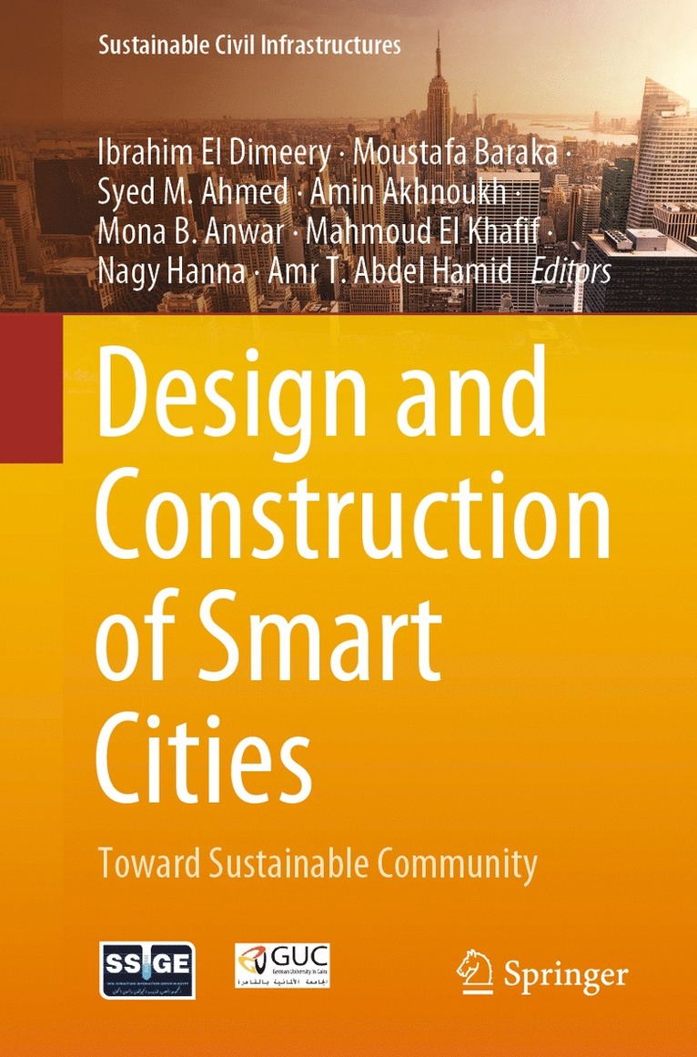 Ibrahim El Dimeery, Moustafa Baraka, Syed M. Ahmed, Amin Akhnoukh, Mona B. Anwar, Mahmoud El Khafif, Nagy Hanna, Amr T. Abdel Hamid - Design and Construction of Smart Cities, Häftad