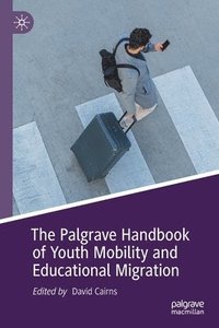 bokomslag The Palgrave Handbook of Youth Mobility and Educational Migration