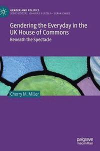 bokomslag Gendering the Everyday in the UK House of Commons