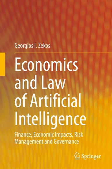 Georgios I. Zekos - Economics and Law of Artificial Intelligence, Inbunden