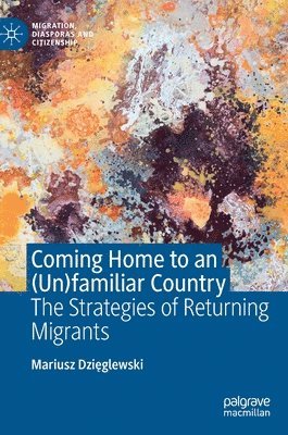 bokomslag Coming Home to an (Un)familiar Country