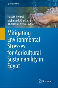 bokomslag Mitigating Environmental Stresses for Agricultural Sustainability in Egypt