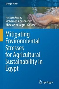 bokomslag Mitigating Environmental Stresses for Agricultural Sustainability in Egypt