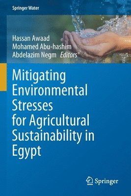 Mitigating Environmental Stresses for Agricultural Sustainability in Egypt 1