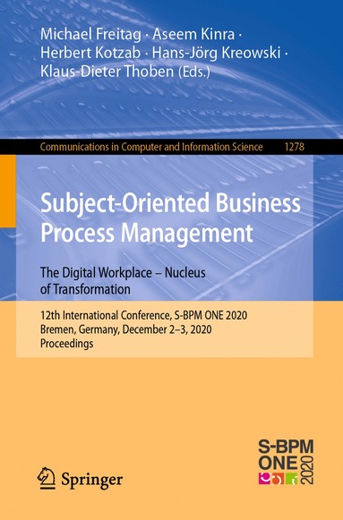 Michael Freitag, Aseem Kinra, Herbert Kotzab, Hans-Jörg Kreowski, Klaus-Dieter Thoben - Subject-Oriented Business Process Management. The Digital Workplace – Nucleus of Transformation, Häftad