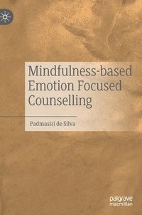 bokomslag Mindfulness-based Emotion Focused Counselling